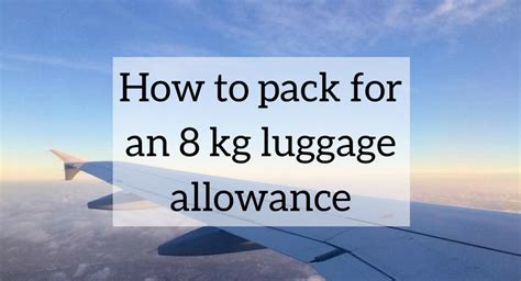 handbag 8 kg|How to pack for an 8 kg luggage allowance .